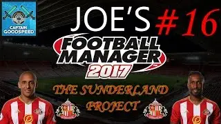 Football Manager 2017 - The Sunderland Project - Episode 16: Europa League!