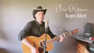 Chris O'Gorman - Wagon Wheel