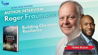 Global Book Network - Roger Fraumann, Author of Building Christian Resilience