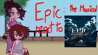 Epic the Musical react to // The Ocean Saga