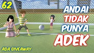 Sakura Drama Andai Aku Tidak Punya Adek Part 62 | Drama Sakura School Simulator Indonesia | SSS