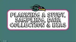 3.2-3.4 Planning a Study, Sampling, Data Collection & Bias