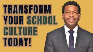 Fix These 3 Habits to Transform Your School Culture
