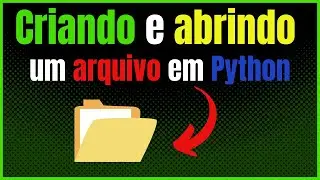 Criando e abrindo um arquivo em Python (read()) 