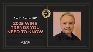 2025 Wine Trends: What to Drink, Watch, and Buy According to Martin Moran MW