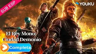 【PEL&Iacute;CULA SUB ESP】El Rey Mono: Ciudad Demonio | Fantas&iacute;a/Traje Antiguo| YOUKU