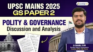 🔴UPSC Mains 2025- GS Paper 2 Polity & Governance Analysis & Discussion | LevelUp IAS