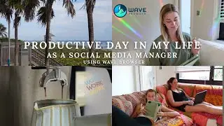 A Productive Day In My Life Working From Home Using Wave Browser