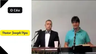 O C&eacute;u  - Pastor Joseph Pipa