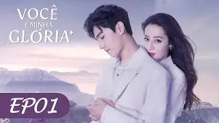 Você é Minha Glória EP01 | You Are My Glory  (Legendado PT-BR) | 你是我的荣耀 | WeTV