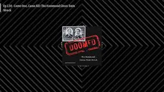 Ep 130 - Come One, Come All!: The Hammond Circus Train Wreck | Doomed to Fail