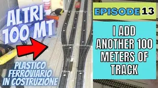 AGGIUNGO ALTRI 100 METRI DI TRACCIATO AL PLASTICO FERROVIARIO - (PLASTICO DANIEL #13)