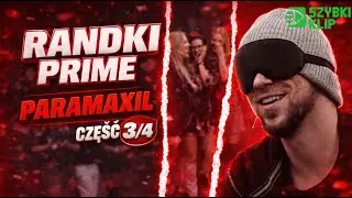 RANDKI PRIME: PARAMAXIL | CZĘŚĆ 3