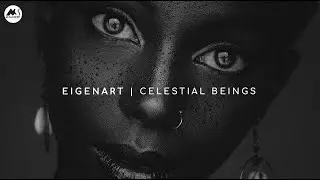 Eigenart - Celestial Beings (Original Mix) [Official VIdeo]