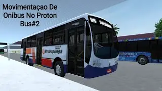 Movimentaçao De Onibus No Proton Bus #2
