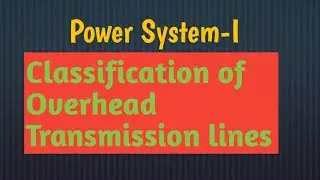 Classification of Overhead Transmission Lines