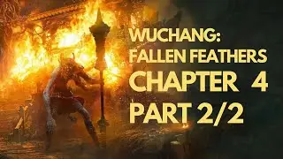 WUCHANG NG+++ Chapter 4, Part 2/2, Full Playthrough | No Cut, No Edit, No Commentary