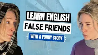 Fun English Story | False Friends That Cause Funny Mistakes
