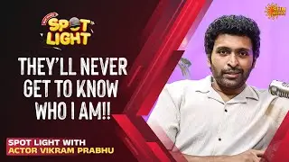 You can't plan success...it will come!! | Spot Light With Vikram Prabhu | Full Show | Sun Music