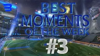 Best / Moments of the week #3