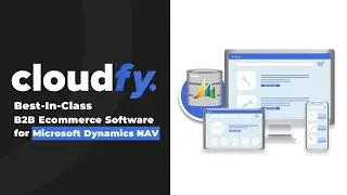 Best-in-Class B2B Ecommerce Software for Microsoft Dynamics NAV | with Deep Integration | by Cloudfy