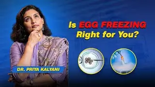 Заморозка яйцеклеток: что нужно знать каждой женщине | @drpriyakalyani.official