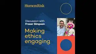 Fraser Simpson on Making Ethics Engaging