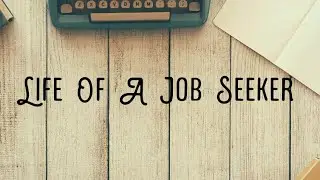 Life Of A Job Seeker 😔😶😡