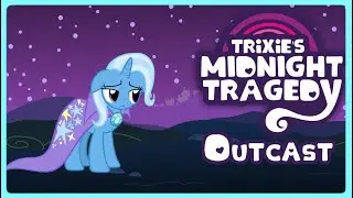 Outcast | Trixie's Midnight Tragedy OST