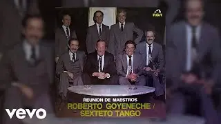 Roberto Goyeneche, Sexteto Tango - Pordioseros (Official Audio)