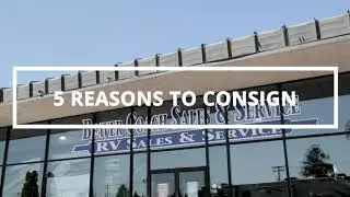 5 Reasons to Consign with Beaver Coach Sales