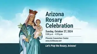 Arizona Rosary Celebration 2024 TV Mass Slate