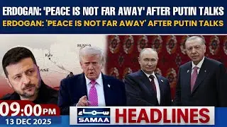 Erdogan Says Peace Is Not Far Away After Putin Talks | 9 PM News Headlines | 13 December 2025