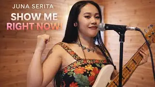 SHOW ME RIGHT NOW! - Juna Serita