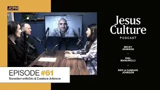 Episode 61: Transition with Eric and Candace Johnson