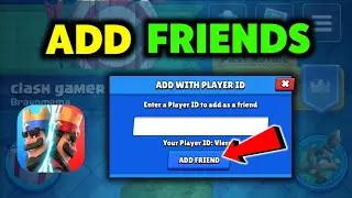 How To Add Friends on Clash Royale | 2 Ways to Add Friends