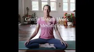 Gentle Breath Work and Meditation