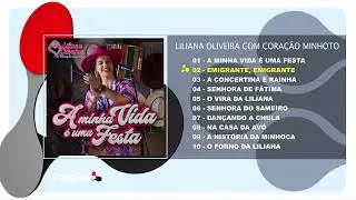 Liliana Oliveira Com Coração Minhoto - A Minha Vida É Uma Festa (Full Álbum)