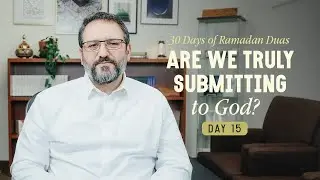 Day 15: Embracing Humility & Penitence – The Path to Spiritual Elevation