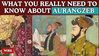 What You Really Need to Know About Aurangzeb