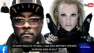Stuart REACTS To Will I Am And Britney Spears Scream And Shout