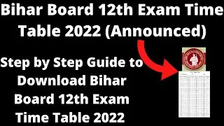 Bihar Board 12th Exam Time Table 2022 (Announced)- How to Check Bihar Board Exam Time Table 2022