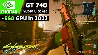 Cyberpunk 2077 | NVIDIA GT 740 SC | i9 9900K | 720p Gameplay | FSR 1.0 Performance