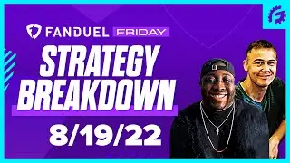 FANDUEL FRIDAY STRATEGY BREAKDOWN FROM ROTOGRINDERS: 8/19/22
