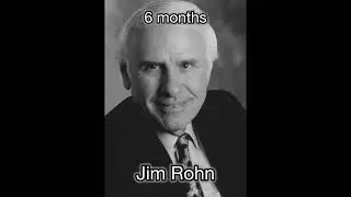 6 months  #jimrohnsuccess #jimrohngoalsetting 