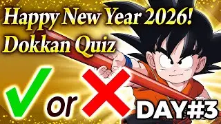 HAPPY NEW YEAR 2026! DOKKAN QUIZ! DAY 3! (DBZ: Dokkan Battle)