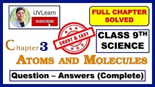 Class 9 Science Chapter 3: Atoms and Molecules || Question-Answers (Full Chapter Solved)