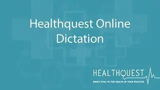 Healthquest Online - Dictation