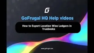 How to export with locationwise Ledgers In Truebooks | English