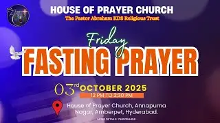 HOPC HYD FRIDAY FASTING PRAYER ||03-10-2025|| #hopchyd #familyprayers